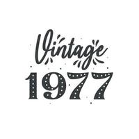 Born in 1977 Vintage Retro Birthday, Vintage 1977 vector