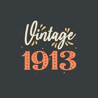 Vintage 1913. 1913 Vintage Retro Birthday vector