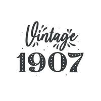 Born in 1907 Vintage Retro Birthday, Vintage 1907 vector