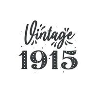 Born in 1915 Vintage Retro Birthday, Vintage 1915 vector