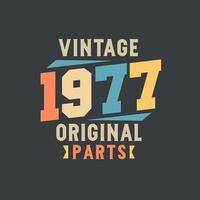 Vintage 1977 Original Parts. 1977 Vintage Retro Birthday vector