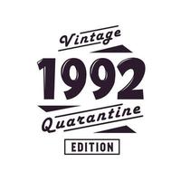 Born in 1992 Vintage Retro Birthday, Vintage 1992 Quarantine Edition vector