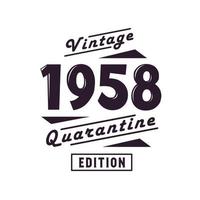 Born in 1958 Vintage Retro Birthday, Vintage 1958 Quarantine Edition vector