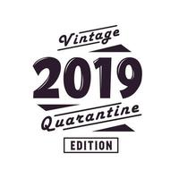 Born in 2019 Vintage Retro Birthday, Vintage 2019 Quarantine Edition vector