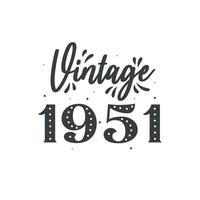 Born in 1951 Vintage Retro Birthday, Vintage 1951 vector