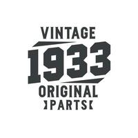 Born in 1933 Vintage Retro Birthday, Vintage 1933 Original Parts vector