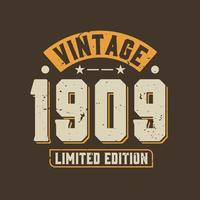 Vintage 1909 Limited Edition. 1909 Vintage Retro Birthday vector