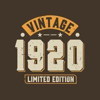 Vintage 1920 Limited Edition. 1920 Vintage Retro Birthday vector