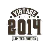 Born in 2014 Vintage Retro Birthday, Vintage 2014 Limited Edition vector