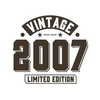 Born in 2007 Vintage Retro Birthday, Vintage 2007 Limited Edition vector