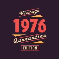 Vintage 1976 Quarantine Edition. 1976 Vintage Retro Birthday vector