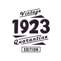 Born in 1923 Vintage Retro Birthday, Vintage 1923 Quarantine Edition vector