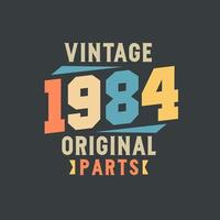 Vintage 1984 Original Parts. 1984 Vintage Retro Birthday vector