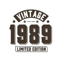 Born in 1989 Vintage Retro Birthday, Vintage 1989 Limited Edition vector