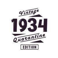 Born in 1934 Vintage Retro Birthday, Vintage 1934 Quarantine Edition vector