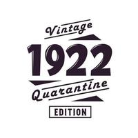 Born in 1922 Vintage Retro Birthday, Vintage 1922 Quarantine Edition vector