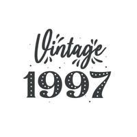 Born in 1997 Vintage Retro Birthday, Vintage 1997 vector