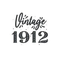 Born in 1912 Vintage Retro Birthday, Vintage 1912 vector