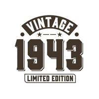 Born in 1943 Vintage Retro Birthday, Vintage 1943 Limited Edition vector