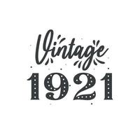 Born in 1921 Vintage Retro Birthday, Vintage 1921 vector