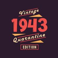 Vintage 1943 Quarantine Edition. 1943 Vintage Retro Birthday vector