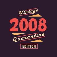 Vintage 2008 Quarantine Edition. 2008 Vintage Retro Birthday vector