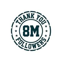 Thank you 8m Followers celebration, Greeting card for 8000000 social followers. vector