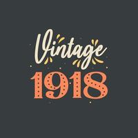 Vintage 1918. 1918 Vintage Retro Birthday vector