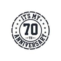 70th Wedding Anniversary celebration It's my 70th Anniversary vector