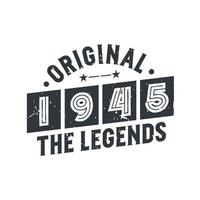 Born in 1945 Vintage Retro Birthday, Original 1945 The Legends vector