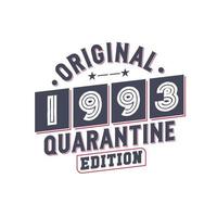 Born in 1993 Vintage Retro Birthday, Original 1993 Quarantine Edition vector