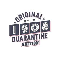 Born in 1908 Vintage Retro Birthday, Original 1908 Quarantine Edition vector