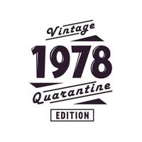 Born in 1978 Vintage Retro Birthday, Vintage 1978 Quarantine Edition vector