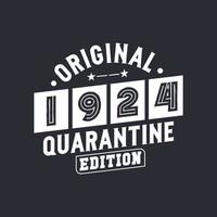 Original 1924 Quarantine Edition. 1924 Vintage Retro Birthday vector