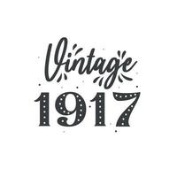 Born in 1917 Vintage Retro Birthday, Vintage 1917 vector