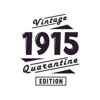 Born in 1915 Vintage Retro Birthday, Vintage 1915 Quarantine Edition vector