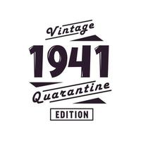 Born in 1941 Vintage Retro Birthday, Vintage 1941 Quarantine Edition vector