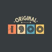 Original 1900. 1900 Vintage Retro Birthday vector