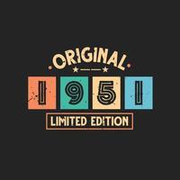 Original 1951 Limited Edition. 1951 Vintage Retro Birthday vector