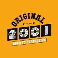 Original 2001 Aged to Perfection. 2001 Vintage Retro Birthday vector