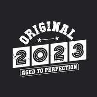 Born in 2023 Vintage Retro Birthday, Original 2023 Aged to Perfection vector