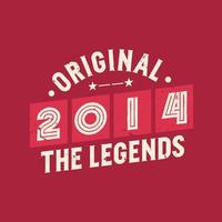 Original 2014 The Legends. 2014 Vintage Retro Birthday vector