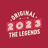 Original 2023 The Legends. 2023 Vintage Retro Birthday vector