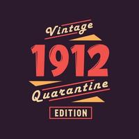 Vintage 1912 Quarantine Edition. 1912 Vintage Retro Birthday vector