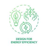 Design for energy efficiency green gradient concept icon. Power consumption. Industrial ecology abstract idea thin line illustration. Isolated outline drawing. vector