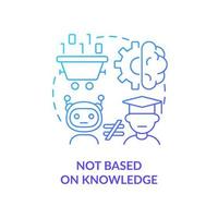 Not based on knowledge blue gradient concept icon. Artificial intelligence. Drawback of machine learning abstract idea thin line illustration. Isolated outline drawing. vector