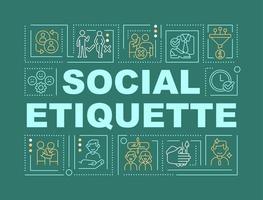 Social etiquette word concepts dark green banner. Manners and behavior. Infographics with icons on color background. Isolated typography. Vector illustration with text.