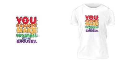 T-shirt design, You cannot make progress with excuses. this t-shirt design ready for print vector