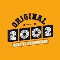 Original 2002 Aged to Perfection. 2002 Vintage Retro Birthday vector