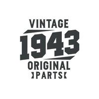 nacido en 1943 vintage retro cumpleaños, vintage 1943 piezas originales vector